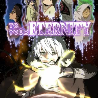 To your Eternity Sub Dub Dual Anime • To your Eternity Season 1 2 3 • To your Eternity Indo French Spanish Italian Portuguese