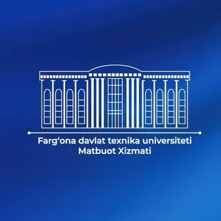 Farg‘ona davlat texnika universiteti rasmiy kanali | Matbuot xizmati