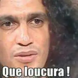 Que Loucura