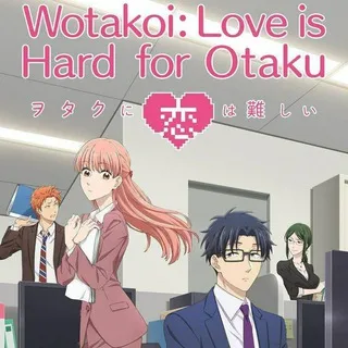 Wotakoi: Love is Hard for Otaku