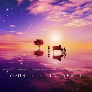 Your Lie In April : Shigatsu wa Kimi no Uso