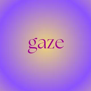 gaze