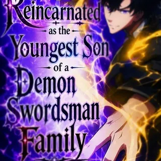 Reincarnated as the Youngest Son of a Demon Swordsman Family