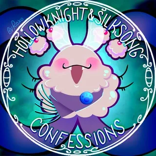 Hollow Knight & SilkSong confessions and Daily