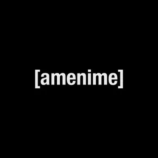 AMENIME ⸜( ´ ꒳ ` )⸝ JWR