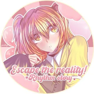 Escape the reality! ~rhythm story~