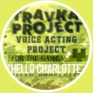 TRAVKA _ PROJECT | Проект по любительской озвучке игры Hello Charlotte