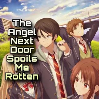 The Angel Next Door Spoils Me Rotten