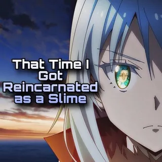 That Time I Got Reincarnated as a Slime