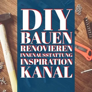 Bauen Renovieren Innenausstattung Inspiration DIY Kanal