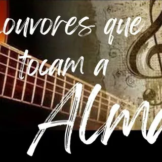 Louvores que tocam a Alma