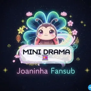 🐞MINI DRAMAS JOANINHA FANSUB🍀