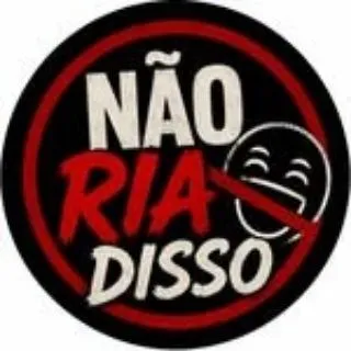 NÃO RIA DISSO