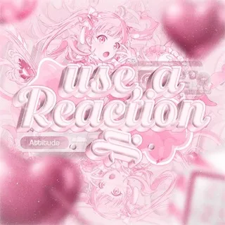 𝖴𝖲𝖤 𝖠 𝖱𝖤𝖠𝖢𝖳𝖨𝖮𝖭, 𝖨𝖥. .♡゙