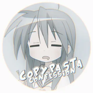 COPYPASTA CONFESSION ☁️
