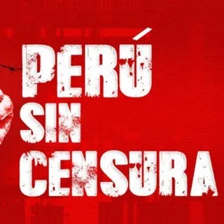 PERÚ SIN CENSURA 🇵🇪