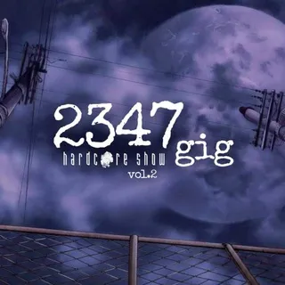 2347 gig vol.2 HARDCORE SHOW | 17.04.2026