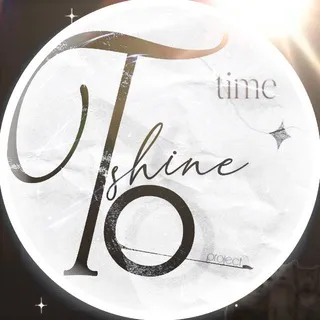 TIME TO SHINE!