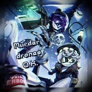 Murder drones O.K.