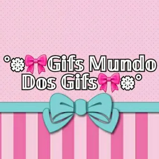 °᪥🎀𝔾𝕚𝕗𝕤 𝕄𝕦𝕟𝕕𝕠 𝔻𝕠𝕤 𝔾𝕚𝕗𝕤🎀᪥°