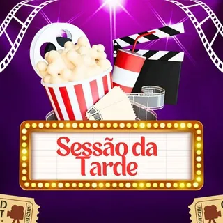 🎞 SESSÃO DA TARDE