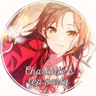 Charlotte's Tea Party • Переводы песен BanG Dream!, Ensemble Stars, The Idolmaster, D4DJ, PJSK, Love Live, Idoly Pride!