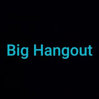 Big Hangout (SFW)🤗