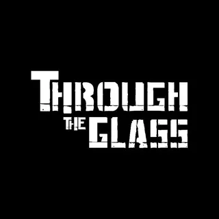 Through The Glass