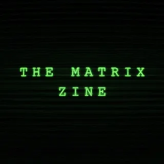 epilogue | The Matrix zine