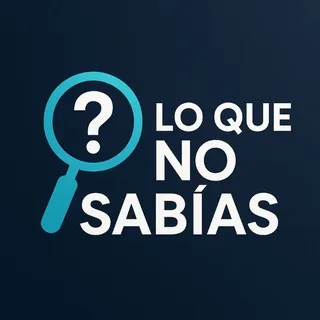 🔎 Lo Que No Sabías