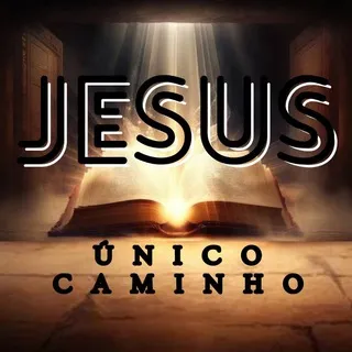 JESUS É O ÚNICO CAMINHO!