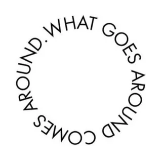 What goes around comes around