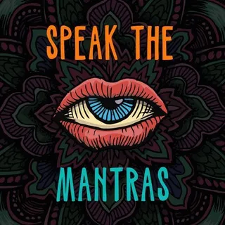Speak the Mantras