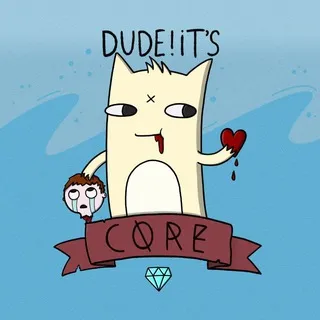 Dude! It's Core