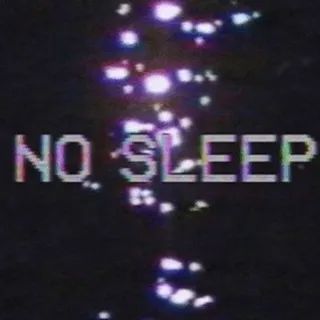 no sleep
