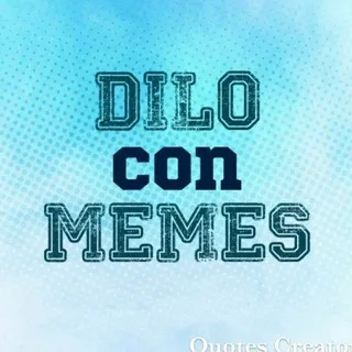 Dilo con Memes