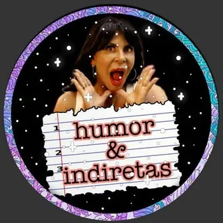 ♪🙊HUMOR E INDIRETAS
