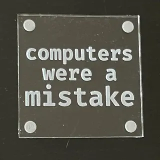 Computers were a mistake