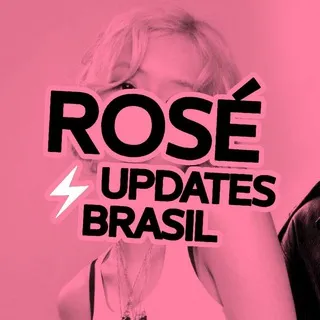 ROSÉ UPDATES BRASIL