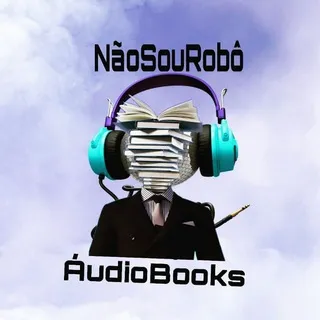 Não Sou Robô AudioBook📚🎧✌️
