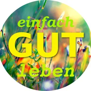 Einfach gut leben: Altes Wissen - Autarkie - Selbstversorgung - Systemboykott