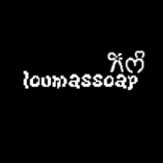 LOUMASSOAP 𐙚ᰔᩚ