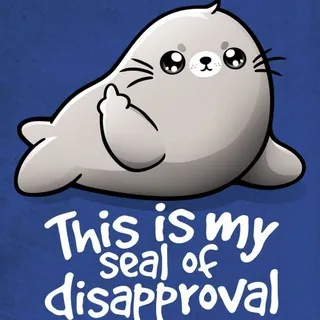 Seal of disapproval 🦭