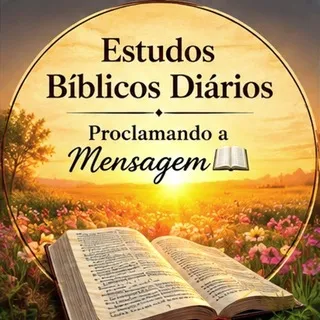 📖 Estudos Bíblicos Diários | Proclamando A Mensagem 📖