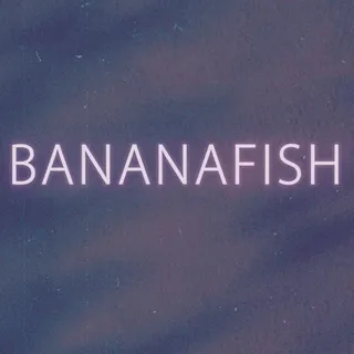 BANANAFISH