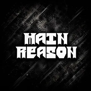 Main Reason | Мэйн Ризон