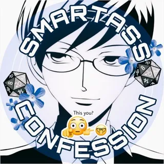 SMARTASS CONFESSION || 📚💡