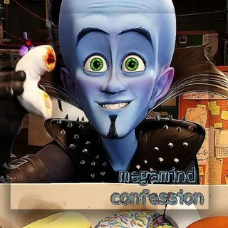 Megamind confession
