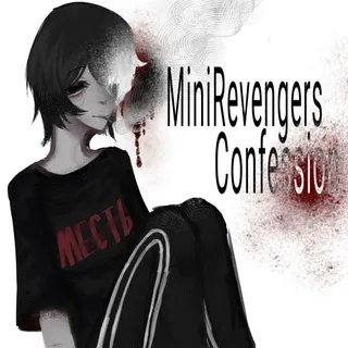 MiniRevengers Confession